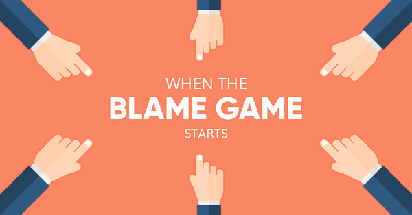 When the Blame Game starts